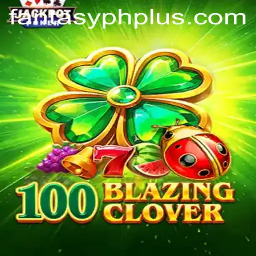 100BlazingClover: The Ultimate Fantasy PH Login Experience